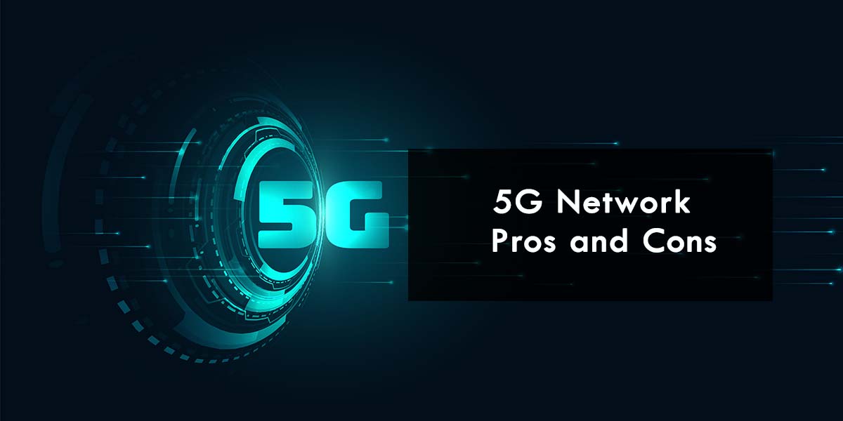 5G Network what are the Pros and Cons